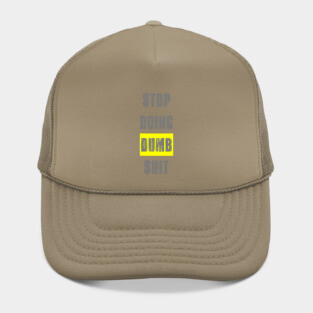Stop Doing Dumb Shit Hat