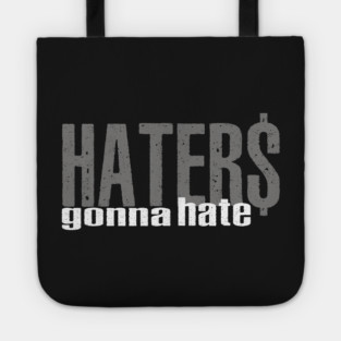 Haters Gonna Hate Tote