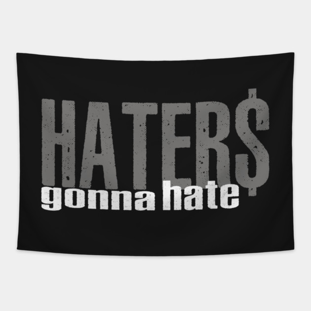 Haters Gonna Hate Tapestry by alblais