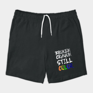 'Broken Crayon Still Colours' PTSD Mental Health Shirt Shorts