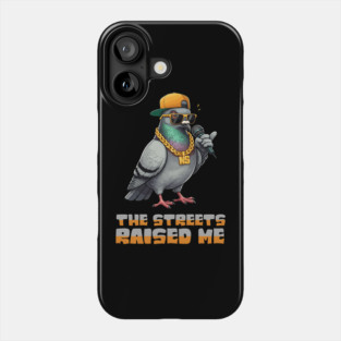 The Streets Raised Me Phone Case