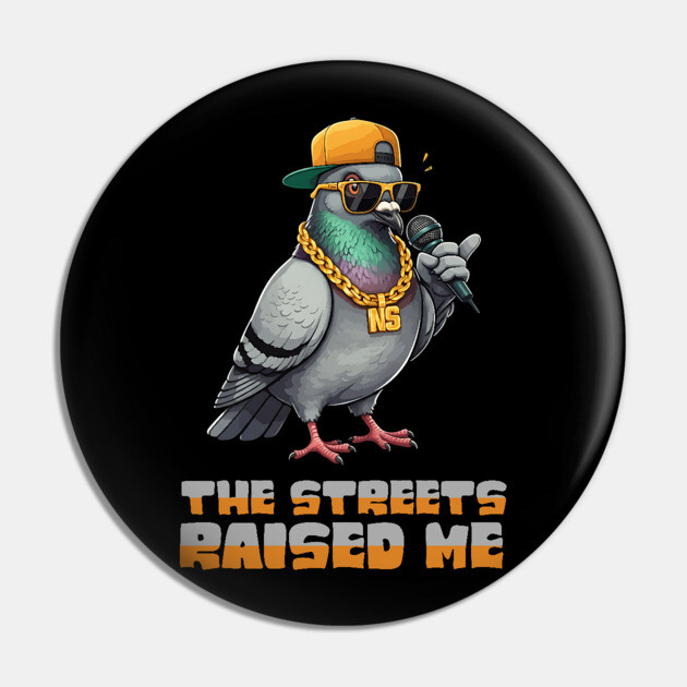 The Streets Raised Me Pin by UrbanLifeApparel