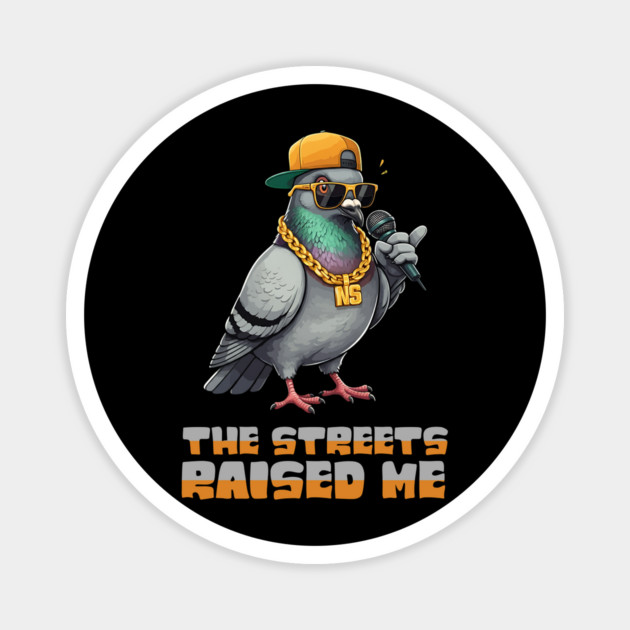 The Streets Raised Me Magnet by UrbanLifeApparel