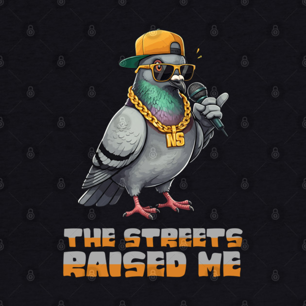 The Streets Raised Me by UrbanLifeApparel