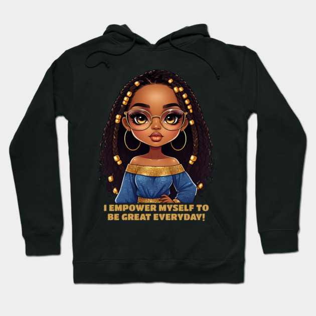 I Empower Myself - Black Woman Hoodie by UrbanLifeApparel