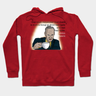 John Waters- Bad Bad Taste Hoodie