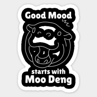 Good Mood Starts With Moo Deng Sticker