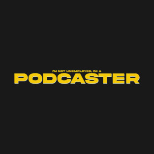 Podcaster T-Shirt