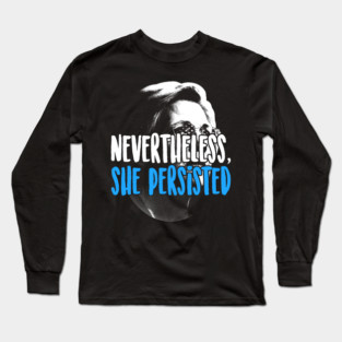 Elizabeth Warren Nevertheless She Persisted Long Sleeve T-Shirt