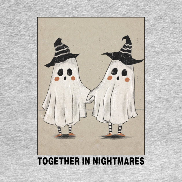 Together In Nightmares Funny Witch Ghosts Halloween by The WYLD Tribe