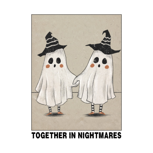 Together In Nightmares Funny Witch Ghosts Halloween by The WYLD Tribe