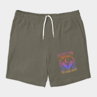 They Didn't Burn Witches They Burned Women Shorts