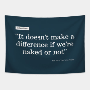 Misheard Lyrics - Bon Jovi : Livin' on a Prayer Tapestry