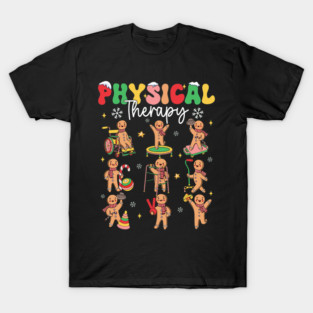 Gingerbread Physical Therapy PT Physical Therapist Christmas T-Shirt