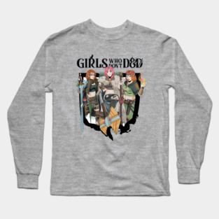 Girls who don't D&D Long Sleeve T-Shirt