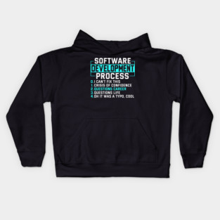 Software Development Process - 0.1 Can't Fix This 1. Crisis Of Confidence 2. Questions Career 3. Questions Life 4.Oh It Was A Typo, Cool Kids Hoodie