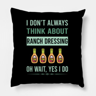 Yes I Do Ranch Dressing Pillow