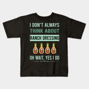 Yes I Do Ranch Dressing Kids T-Shirt