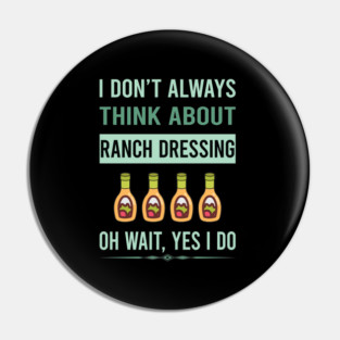 Yes I Do Ranch Dressing Pin