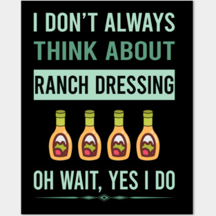 Yes I Do Ranch Dressing Posters and Art