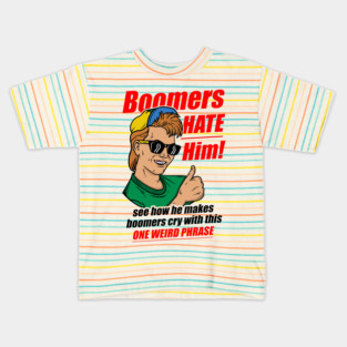 Boomers Hate Him Kids T-Shirt