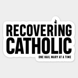 RECOVERING CATHOLIC Sticker