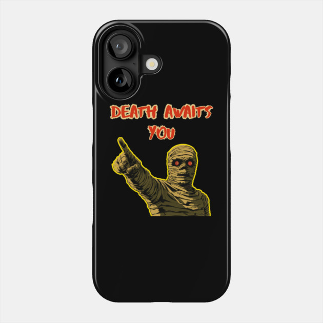 Halloween Special - Death Awaits You - Mummy Phone Case by TuncGK