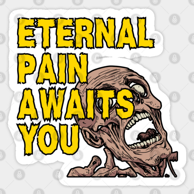 Eternal Pain Awaits You - Scary Afterlife - Halloween Special Sticker by TuncGK
