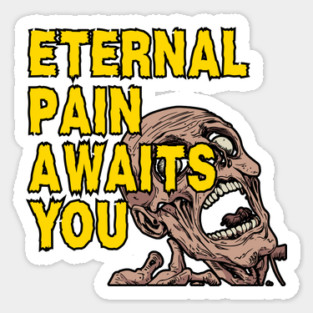 Eternal Pain Awaits You - Scary Afterlife - Halloween Special Magnet