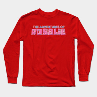 ADVENTURES OF ROSALIE Long Sleeve T-Shirt
