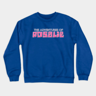 ADVENTURES OF ROSALIE Crewneck Sweatshirt