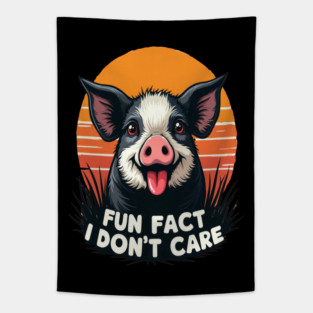 Sarcastic Funny "Fun Fact, I Don't Care" Pig Tapestry