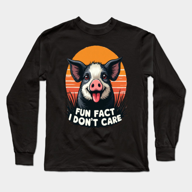Sarcastic Funny "Fun Fact, I Don't Care" Pig Long Sleeve T-Shirt by BirdsnStuff