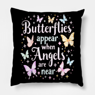 Butterflies Appear When Angels Are Near Pillow