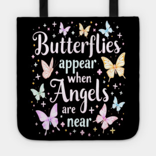 Butterflies Appear When Angels Are Near Tote