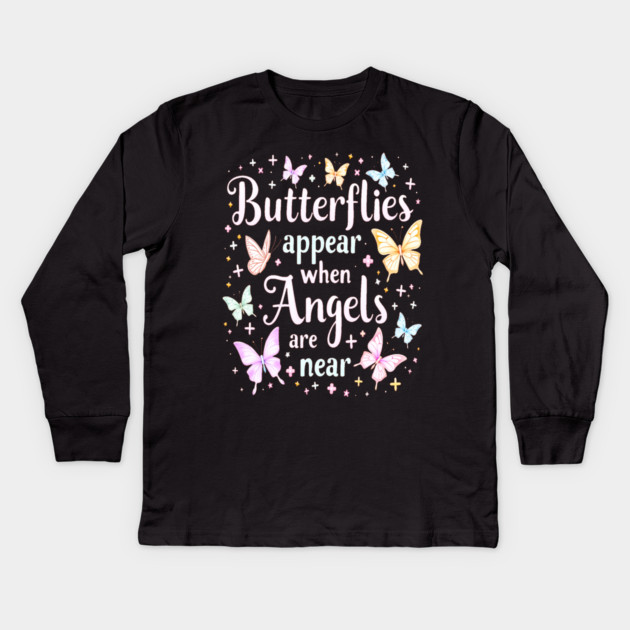 Butterflies Appear When Angels Are Near Kids Long Sleeve T-Shirt by BirdsnStuff