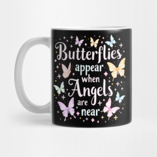 Butterflies Appear When Angels Are Near Mug