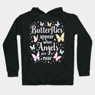 Butterflies Appear When Angels Are Near Hoodie