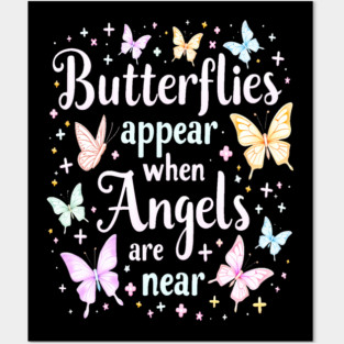 Butterflies Appear When Angels Are Near Posters and Art