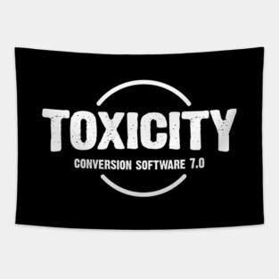 TOXICITY Tapestry