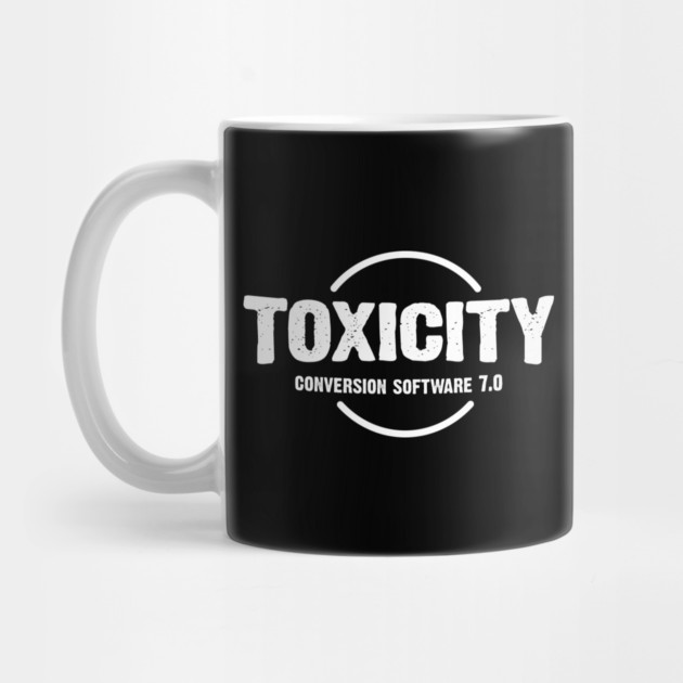 TOXICITY by artslaves
