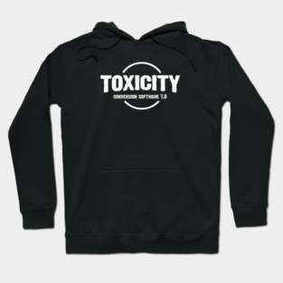 TOXICITY Hoodie