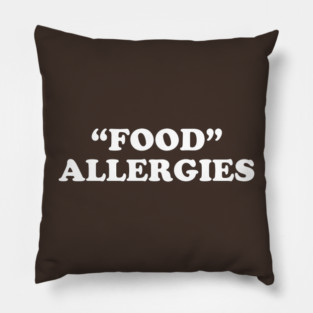"FOOD" ALLERGIES Pillow