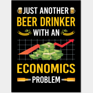 Beer Drinker Economics Economy Economist Posters and Art