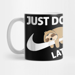 Do It Later Funny Sleepy Sloth For Lazy Sloth Lover Mug