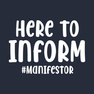 Here to inform- Human Design Manifestor T-Shirt