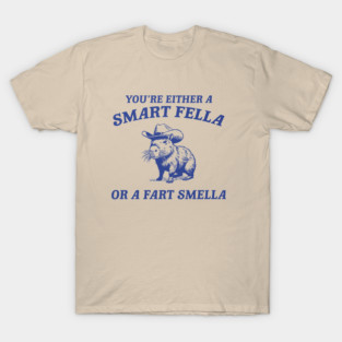 Are You A Smart Fella T-Shirt