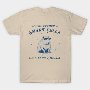 Are You A Smart Fella T-Shirt