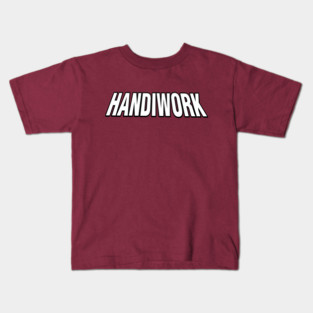HANDIWORK Kids T-Shirt