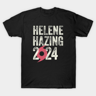 Hurricane Helene Hazing 2024 T-Shirt
